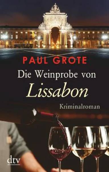 Paul Grote Die Weinprobe von Lissabon